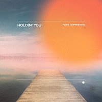 Ross Copperman – Holdin' You