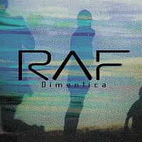 RAF – Dimentica