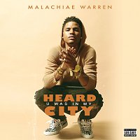 Malachiae Warren – Heard U Was In My City