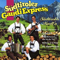 Sudtiroler Gaudi Express – Sudtiroler Madl'n