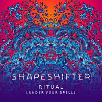 Shapeshifter – Ritual (Under Your Spell) / The Roxxy