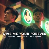 Alvin Chong, As'ad Motawh – Give Me Your Forever [Cover Version]