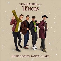 Tom Gaebel – Here Comes Santa Claus (with The Tenors)