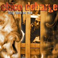 Chico DeBarge – Long Time No See