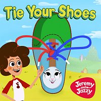Jeremy and Jazzy – Tie Your Shoes