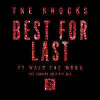 The Knocks – Best For Last (feat. Walk The Moon) [The Knocks 55.5 VIP Mix]
