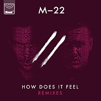 M-22 – How Does It Feel [Remixes]