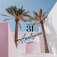 Project 31 – Apologize [Cover]