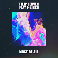 Filip Jenven, T-Birch – Most Of All [Radio Edit]