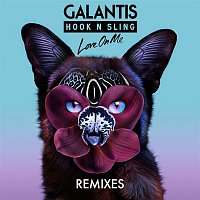 Galantis & Hook N Sling – Love On Me Remixes