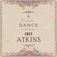 Chet Atkins – A Delicate Dance