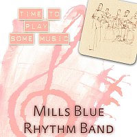 Mills Blue Rhythm Band – Time To Play Some Music