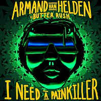 Armand Van Helden, Butter Rush – I Need A Painkiller [Armand Van Helden Vs. Butter Rush]