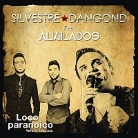 Silvestre Dangond, Alkilados – Loco Paranoico (Bachata Version)