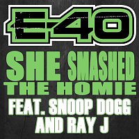 E-40, Snoop Dogg, Ray J – She Smashed The Homie