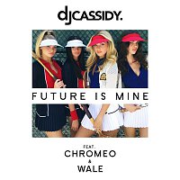 DJ Cassidy – Future Is Mine (feat. Chromeo & Wale)