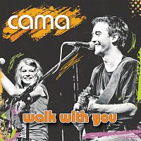 Cama – Walk With You