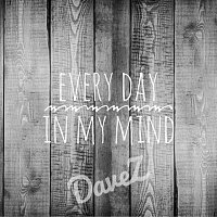 DaveZ – Every Day In My Mind