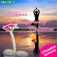 Wellness - Entspannung - Meditation – Wellness - Entspannung - Meditation