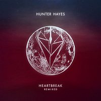 Hunter Hayes – Heartbreak (Remixed)