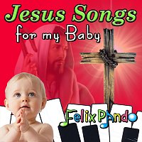 Felix Pando – Jesus Songs for My Baby