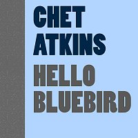 Chet Atkins – Hello Bluebird
