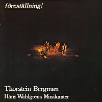 Thorstein Bergman, Hans Wahlgrens Musikanter – Forestallning! [Live at Sodra teatern, Stockholm, Sweden / 1972]