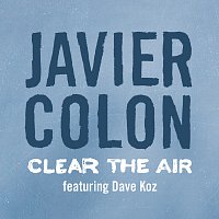 Javier Colon, Dave Koz – Clear The Air