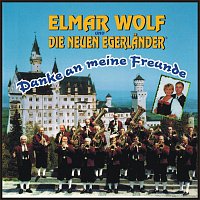 Elmar Wolf und die neuen Egerlander – Danke an meine Freunde