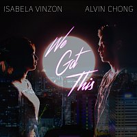 Lala Vinzon, Alvin Chong – We Got This
