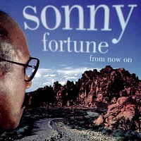 Sonny Fortune – From Now On