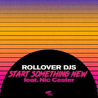 Rollover DJs, Nic Cester – Start Something New