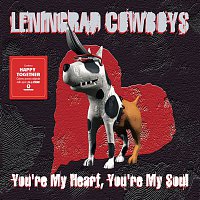 Leningrad Cowboys – You're My Heart You're My Soul
