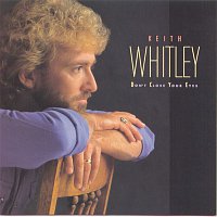 Keith Whitley – Don't Close Your Eyes