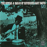 rev. Gary Davis – The Guitar And Banjo Of Reverend Gary Davis