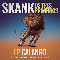 Skank, Os Tres Primeiros - EP Calango (Gravado ao Vivo no Circo Voador)