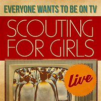 Scouting For Girls – Everybody Wants To Be On TV - Live