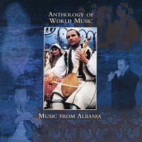 Různí interpreti – Anthology Of World Music: Music From Albania