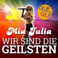 Mia Julia – Wir sind die Geilsten