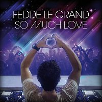 Fedde Le Grand – So Much Love