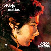 Victor Heredia – El Viejo Matías