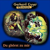 Gerhard Egger & Die Mostrocker – Du ghörst zu mir (Singleversion)