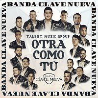 Banda Clave Nueva – Otra Como Tú