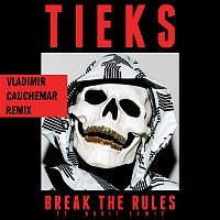 TIEKS, Bobii Lewis – Break the Rules (Vladimir Cauchemar Remix)