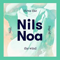 Nils Noa, Ingrid – Move Like The Wind