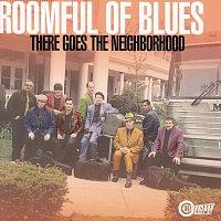Roomful Of Blues – There Goes The Neighbourhood