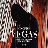 Kingfish, MD$, Bizi, Gracias – Vegas