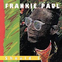 Frankie Paul – Should I