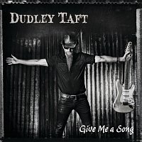 Dudley Taft – Give Me A Song