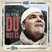 DJ Otzi – Du bist es